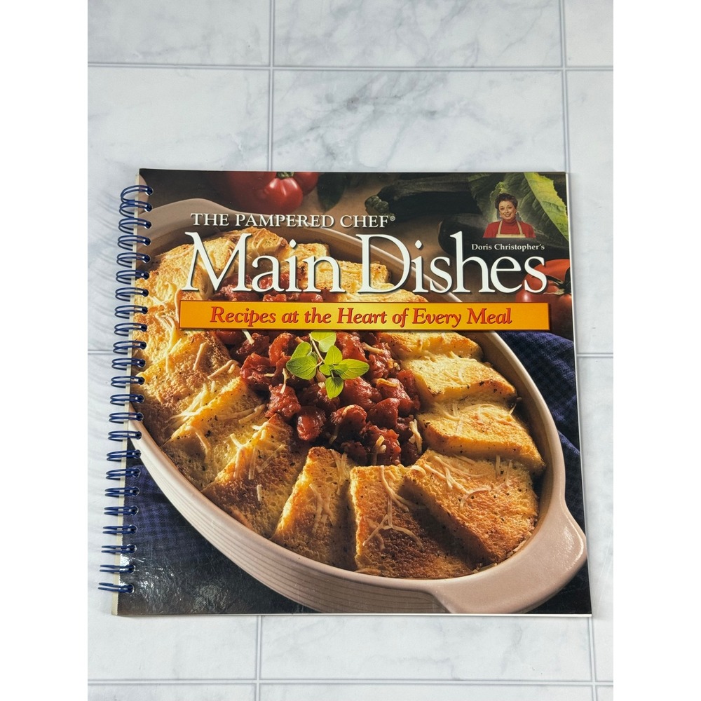 The Pampered Chef Main Dishes Cookbook Doris Christopher Spiral Bound 2000